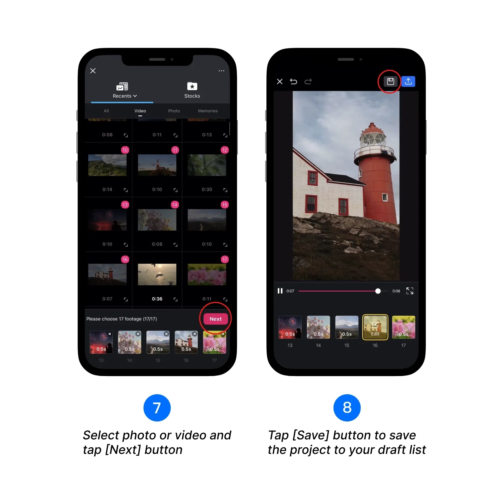Select photo or video and tap Next, then tap Save to add the project to your drafts